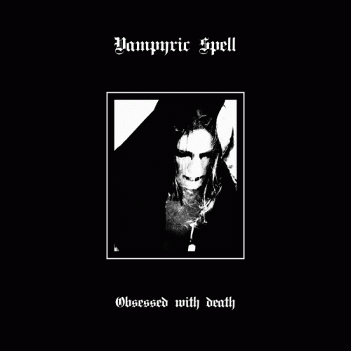 Vampyric Spell : Obsessed with Death